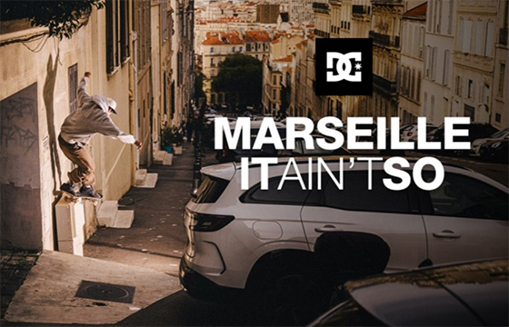DC Skateboarding Presents: Marseille It Ain't So
