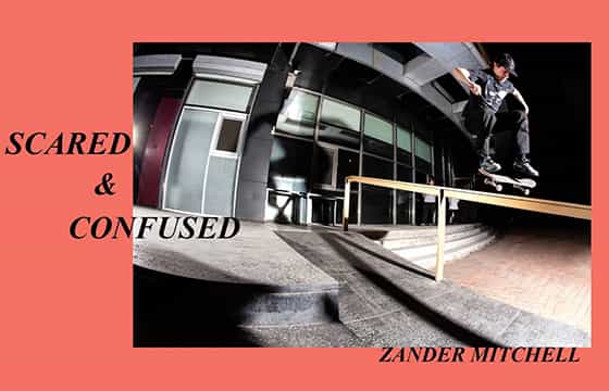 Zander Mitchell “Scared & Confused” Part