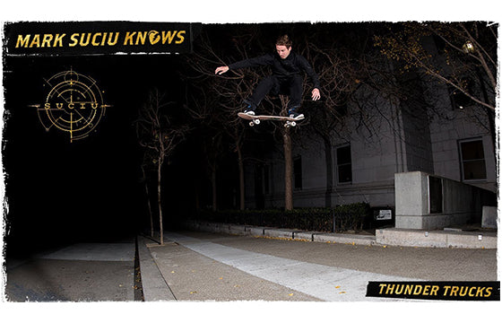 Mark Suciu Knows Thunder Trucks