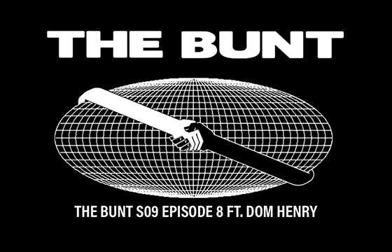 The Bunt featuring Dom Henry