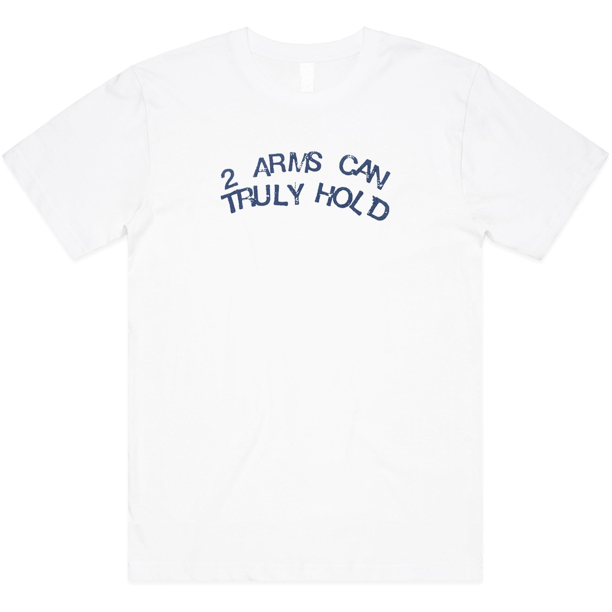 2 Arms Can Truly Hold Tee White