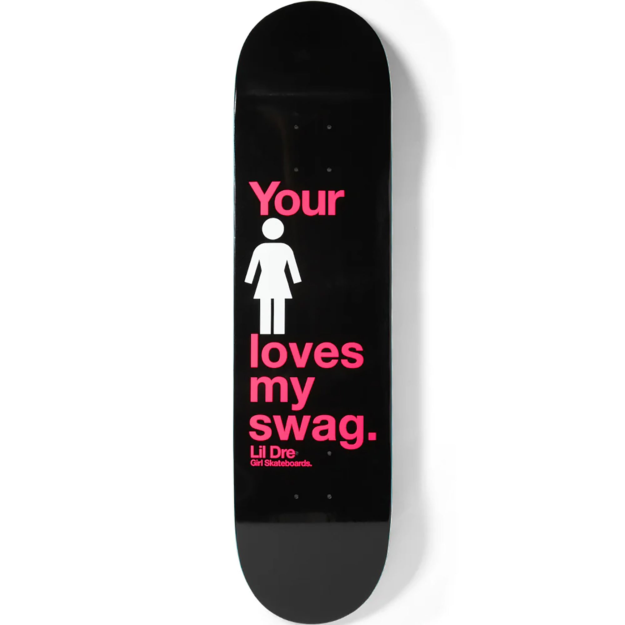 Girl Lil Dre Swag One Off Skateboard Deck 8.25"