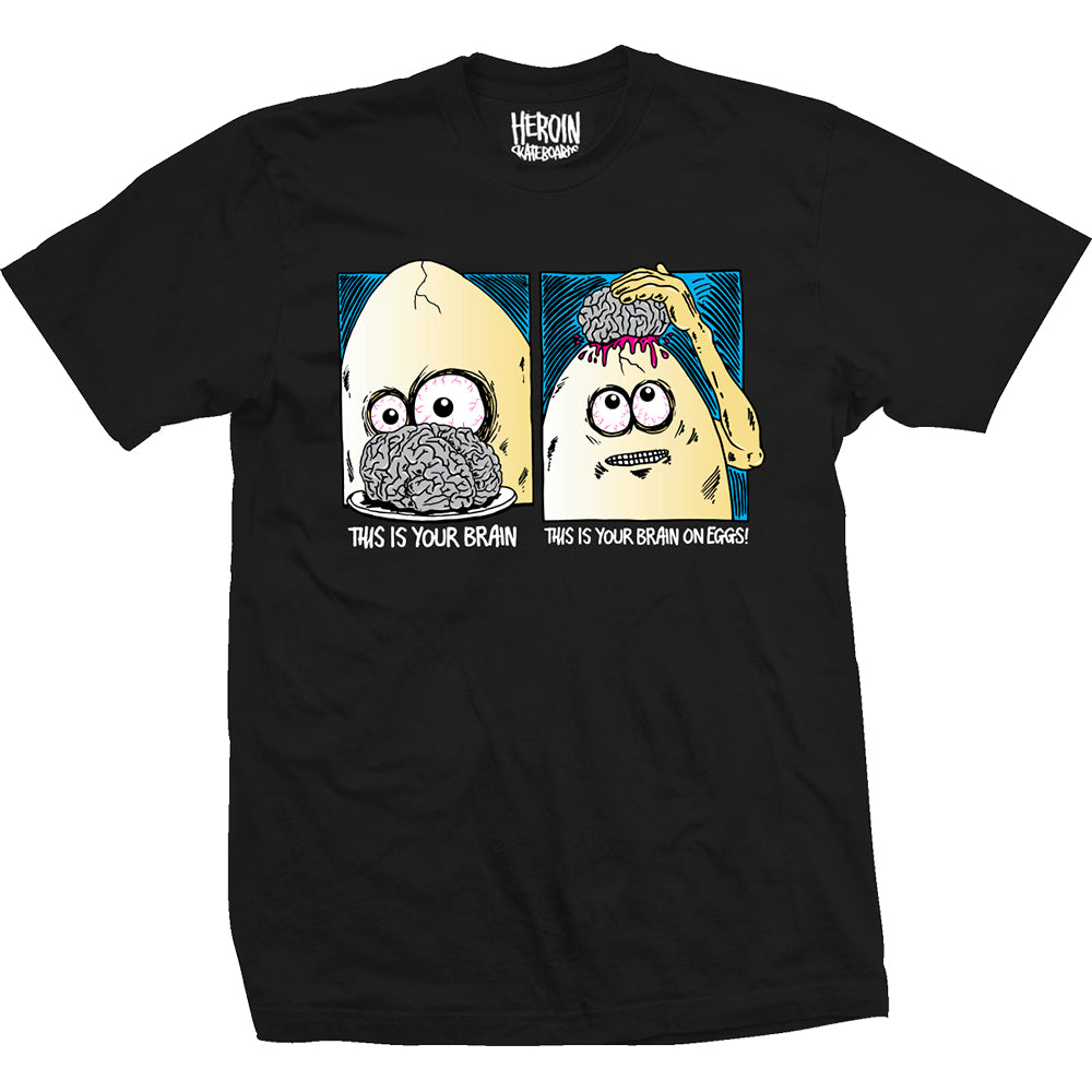 Heroin Brain On Eggs Tee Black