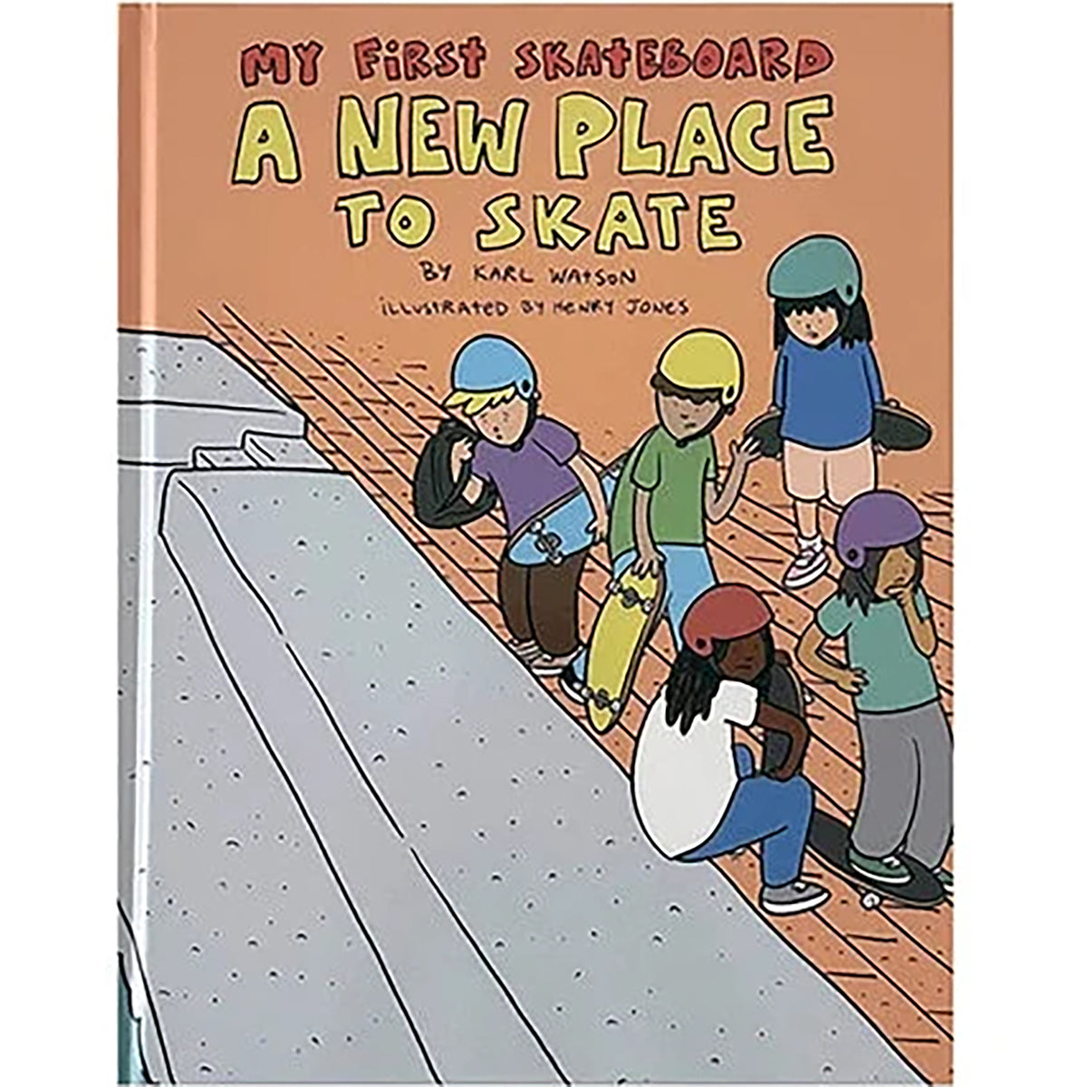 My First Skateboard - A New Place To Skate Book by Karl Watson