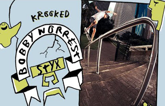 Bobby Worrest's "STYX" Krooked Part