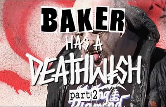 Baker Has A Deathwish Part 2!