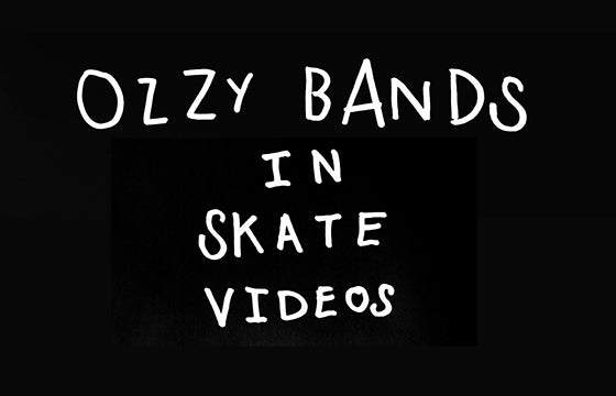 Ozzy Bands in Skate Videos
