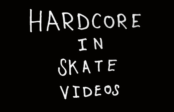 Hardcore in Skate Videos