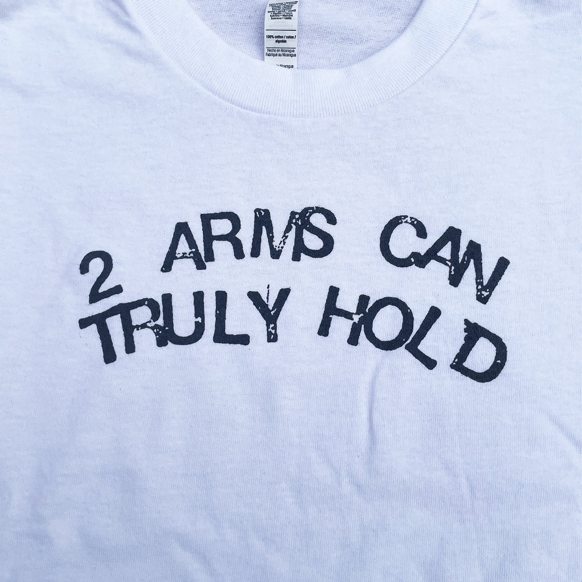 2 Arms Can Truly Hold Tee White