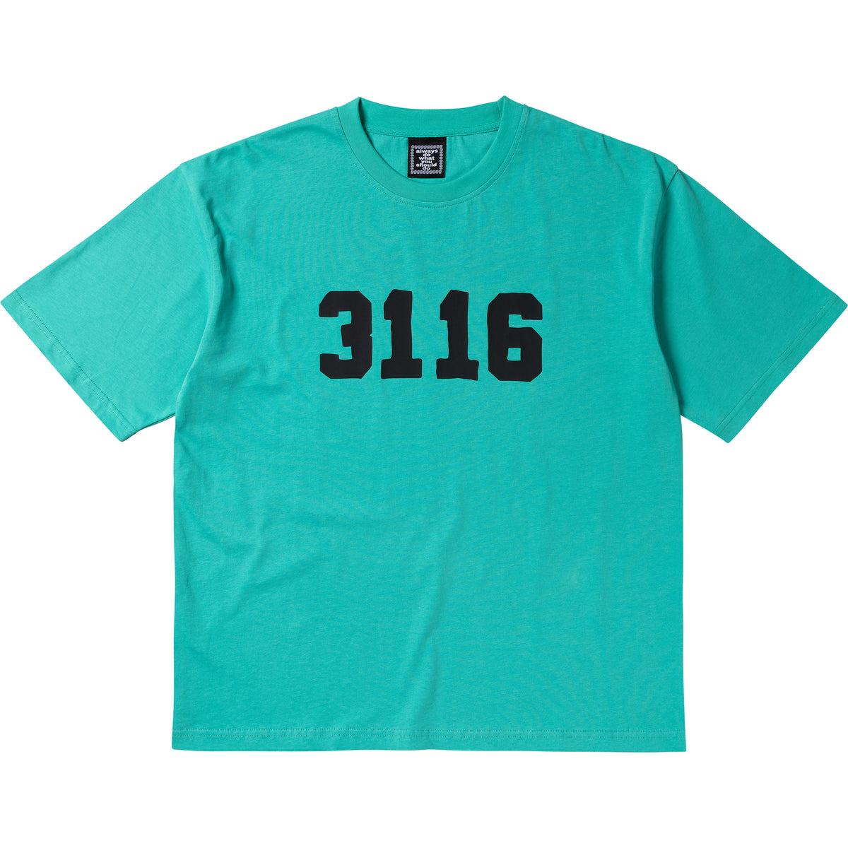 Always Do What You Should Do 3116 Tee Teal