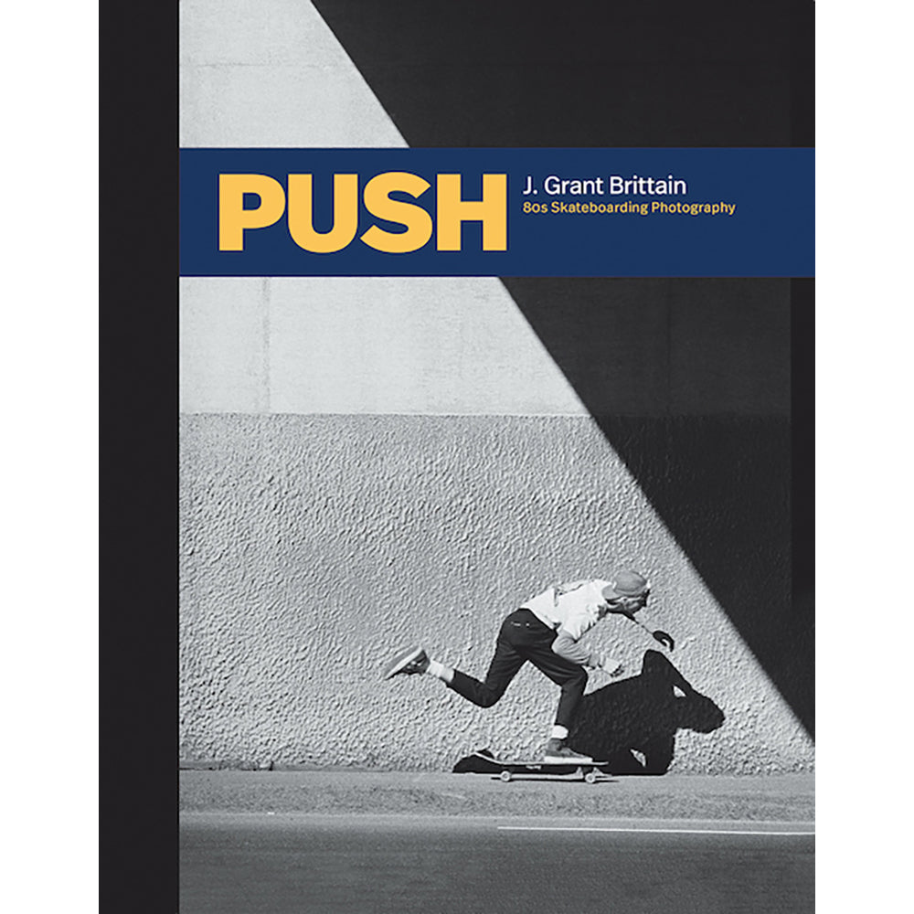 PUSH J. Grant Brittain - 80s Skateboarding Photography Book